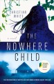 The nowhere child : a novel  Cover Image