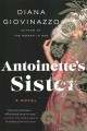 Go to record Antoinette's sister : a novel