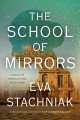 The school of mirrors : a novel  Cover Image