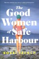 The good women of safe harbour : a novel  Cover Image
