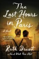 The last hours in Paris : a novel  Cover Image