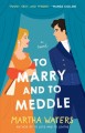 To marry and to meddle : a novel  Cover Image
