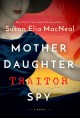 Mother daughter traitor spy : a novel  Cover Image