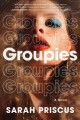 Groupies : a novel  Cover Image