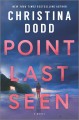 Point last seen : a novel  Cover Image
