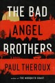 The Bad Angel brothers : a novel  Cover Image