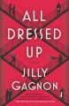 All dressed up : a novel  Cover Image