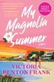 Go to record My Magnolia summer : a novel