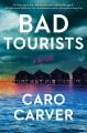 Bad tourists : a novel  Cover Image