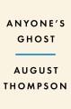 Anyone's ghost : a novel  Cover Image